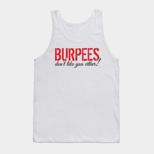 Burpees don't like you either! Tank Top